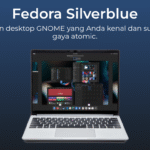 Fedora Linux sebagai Distro Cutting-Edge untuk Profesional dan Pengembang